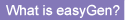 What is easyGen?